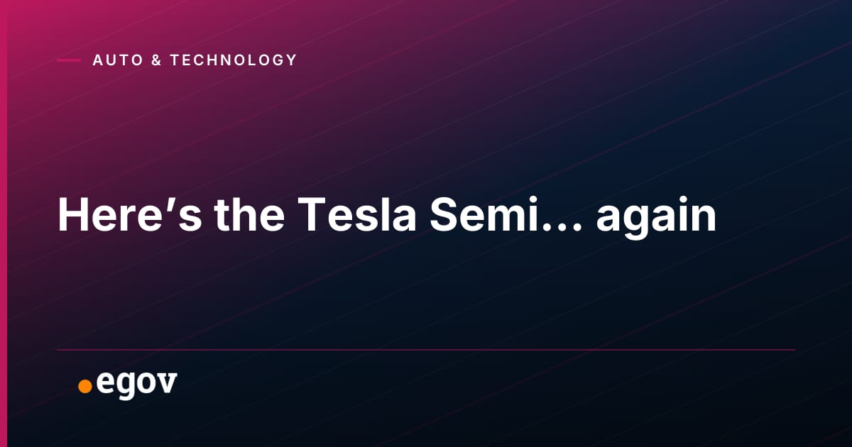 Photo: egov.mn Here’s the Tesla Semi… again